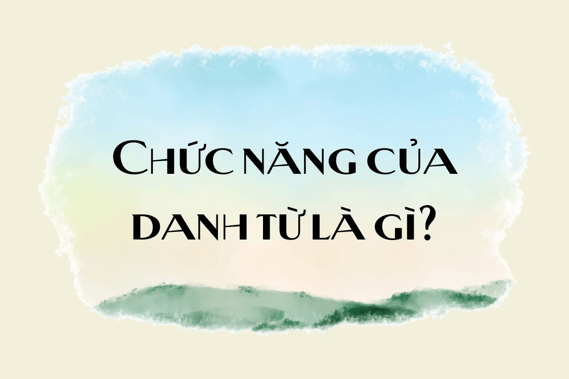 Chức năng của Danh Từ