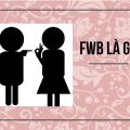 FWB là gì?