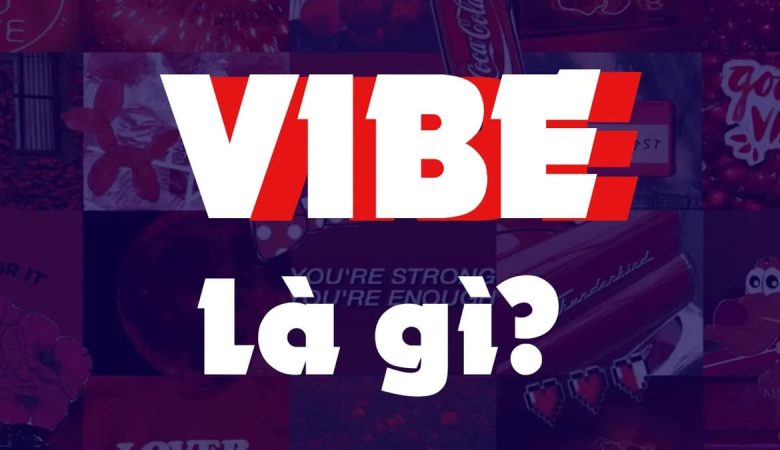 Vibe là gì