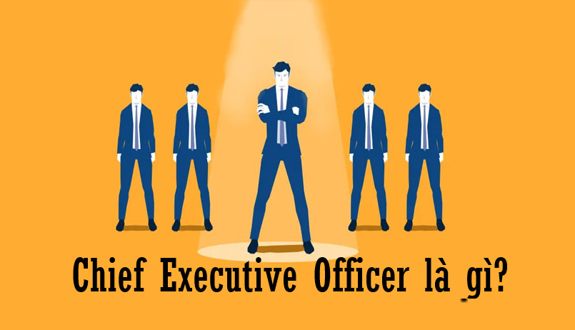 Chief Executive Officer là gì?